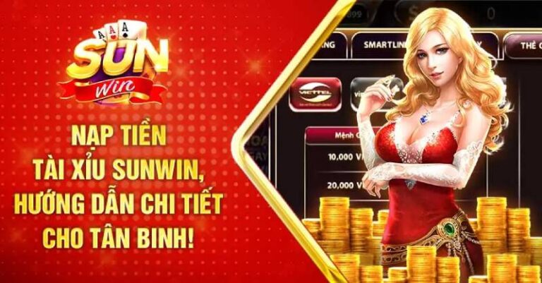 Các Cách Nạp Tiền Sunwin Chi Tiết Và Nhanh Nhất 11 Các Cách Nạp Tiền Sunwin Chi Tiết Và Nhanh Nhất