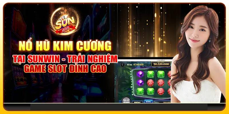 Sunwin ⭐️ Tải Sunwin - Trang Chủ Sun.Win Link Mới Nhất 7/2026 38 Kim Cương Sunwin – Chinh Phục Jackpot Lớn Dễ Dàng